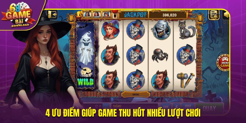 4 ưu điểm giúp game thu hút nhiều lượt chơi
