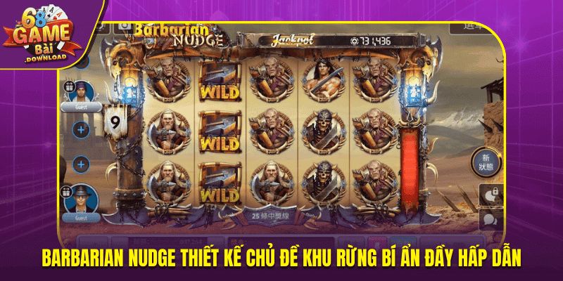 Barbarian Nudge thiết kế chủ đề khu rừng bí ẩn đầy hấp dẫn