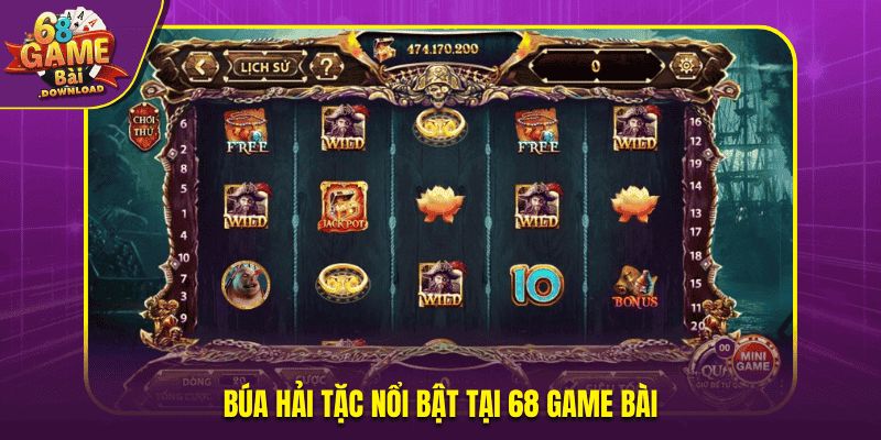 Búa Hải Tặc nổi bật tại 68 game bài