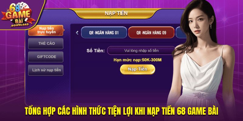 Tổng hợp các hình thức tiện lợi khi nạp tiền 68 game bài