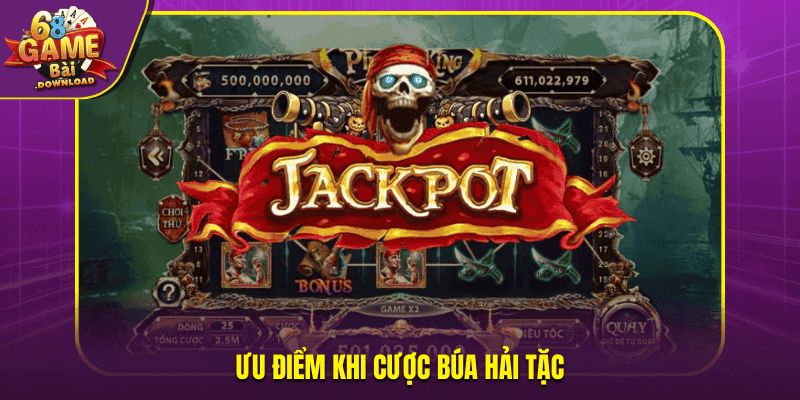 Ưu điểm khi cược Búa Hải Tặc